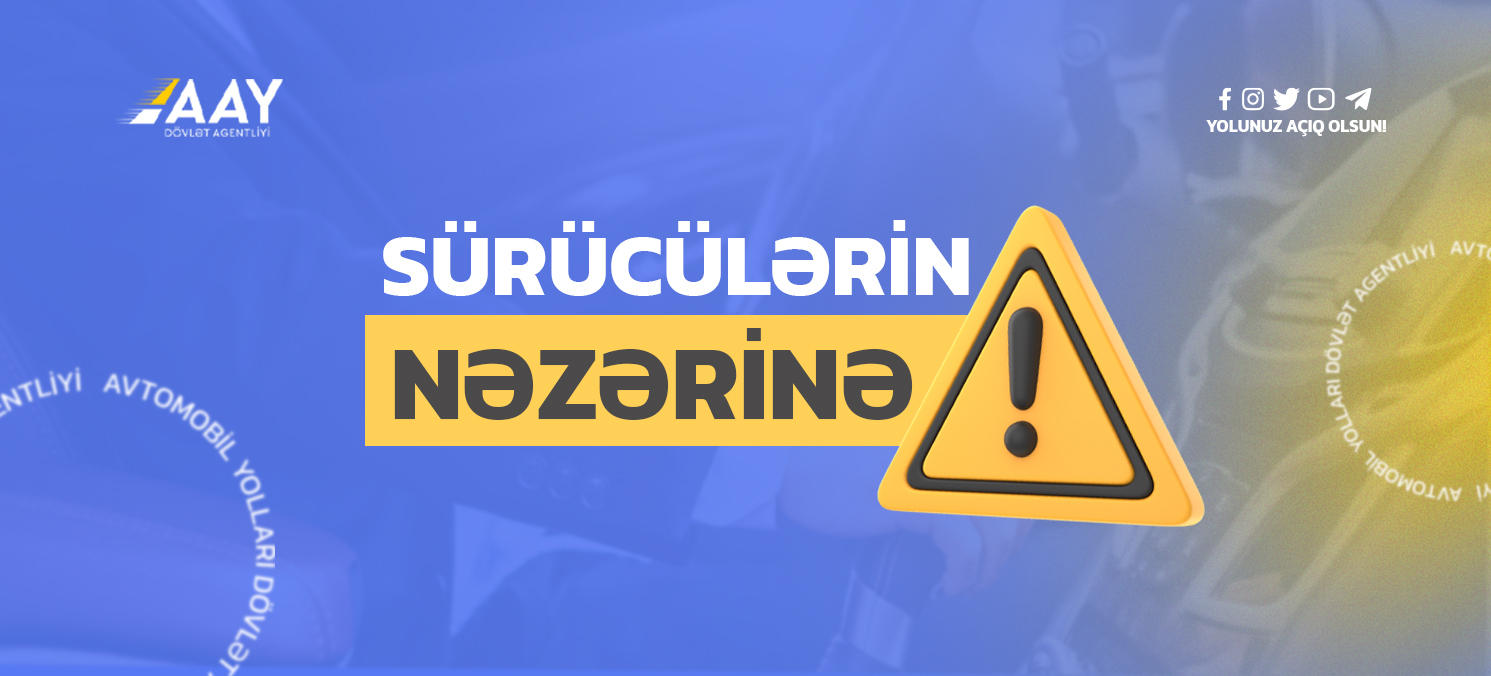 11 ❗ Sürücülərin nəzərinə ❗