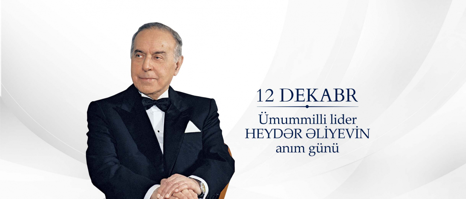 11 Ümummilli lider Heydər Əliyevin anım günüdür