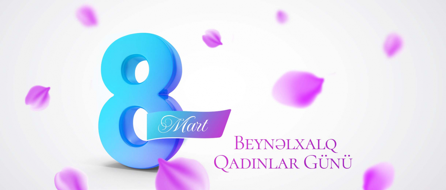 11 8 mart – Beynəlxalq Qadınlar günü