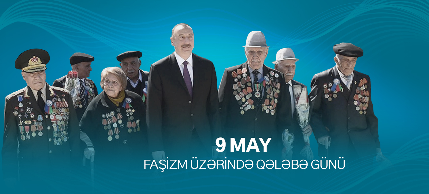 11 9 May - Faşizm üzərində Qələbə günüdür