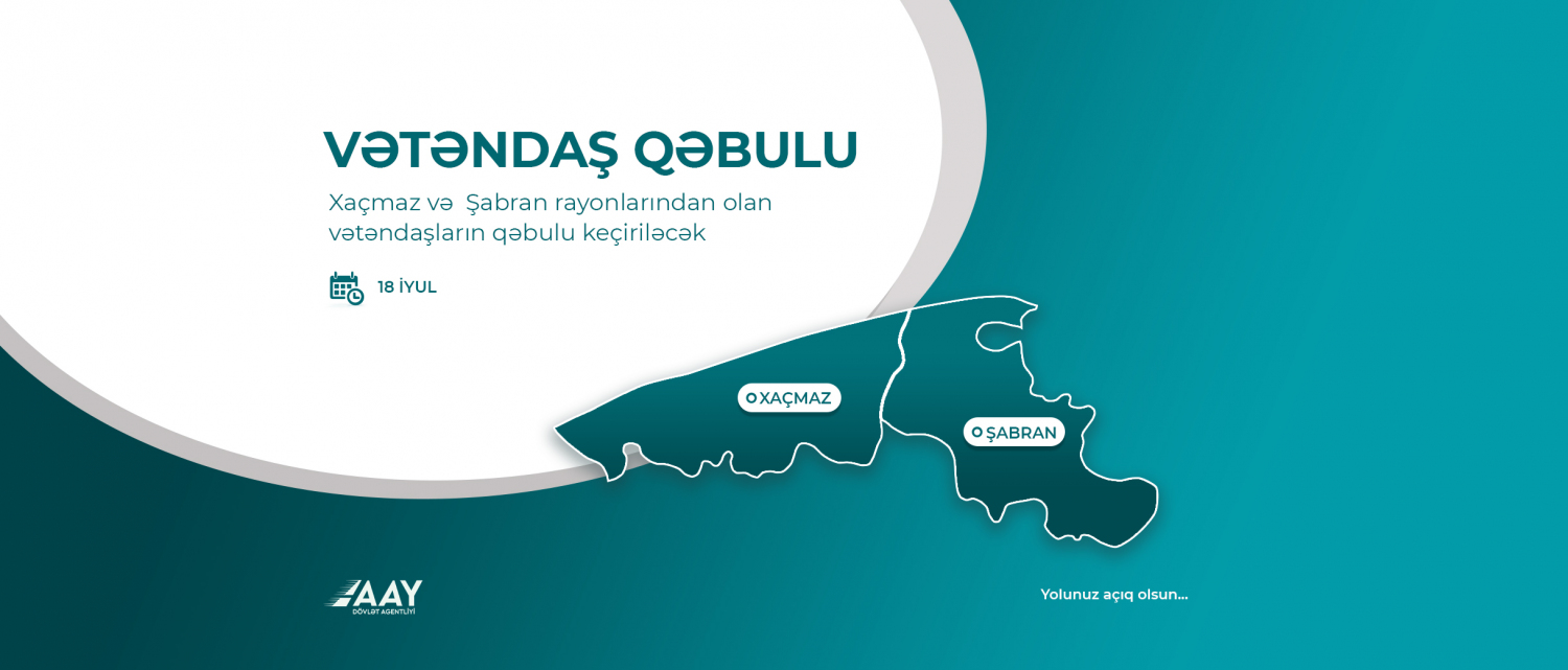 11 Xaçmaz və  Şabran rayonlarından olan vətəndaşların qəbulu keçiriləcək 