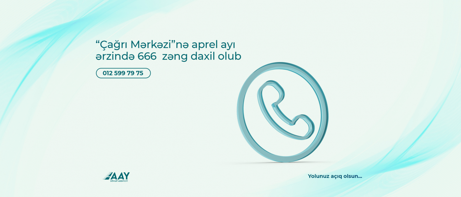 11 “Çağrı Mərkəzi”nə aprel ayı ərzində 666  zəng daxil olub