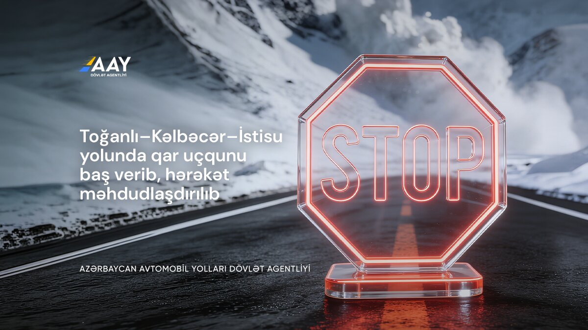 11 Toğanalı-Kəlbəcər-İstisu yolunda qar uçqunu baş verib, hərəkət məhdudlaşdırılıb