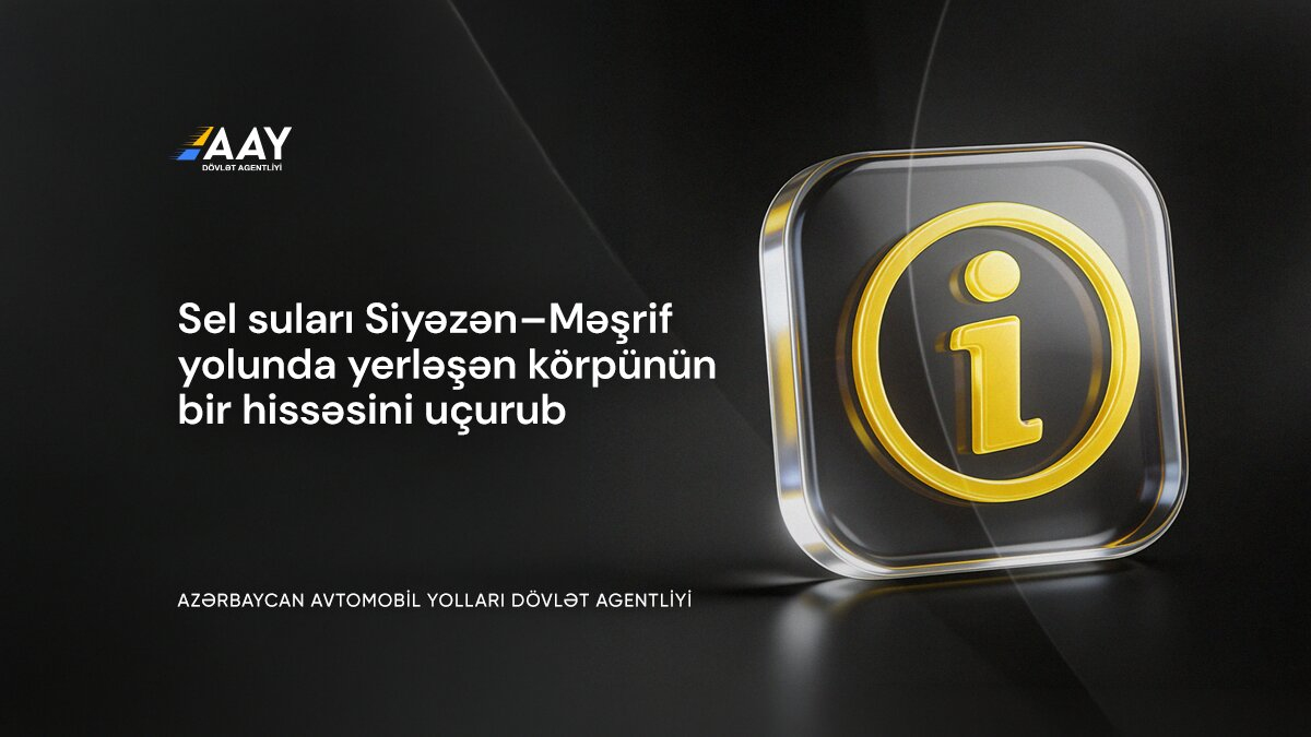 11 Sel suları Siyəxən-Məşrif yolunda yerləşən körpünün bir hissəsini uçurub