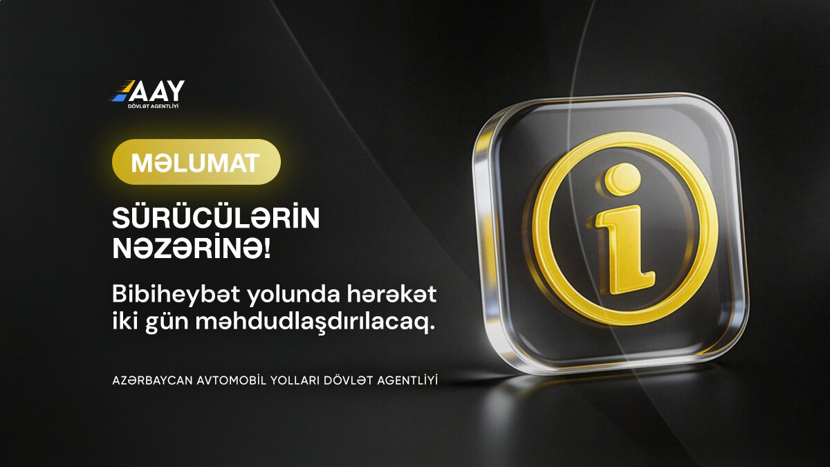 11 Bibiheybət yolunda hərəkət iki gün məhdudlaşdırılacaq