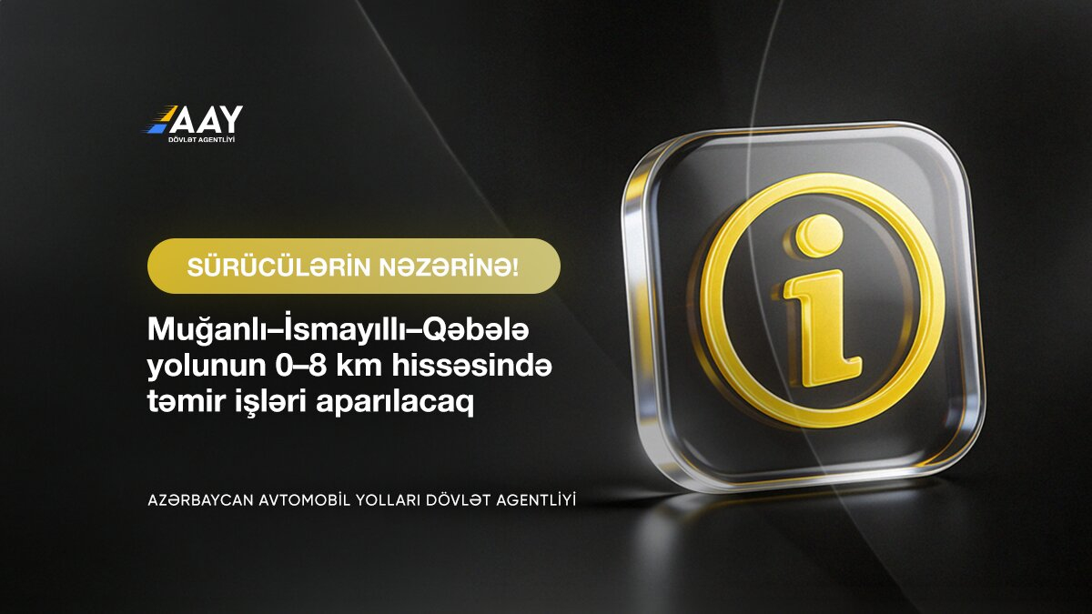 11 Muğanlı–İsmayıllı–Qəbələ yolunun 0–8 km hissəsində təmir işləri aparılacaq