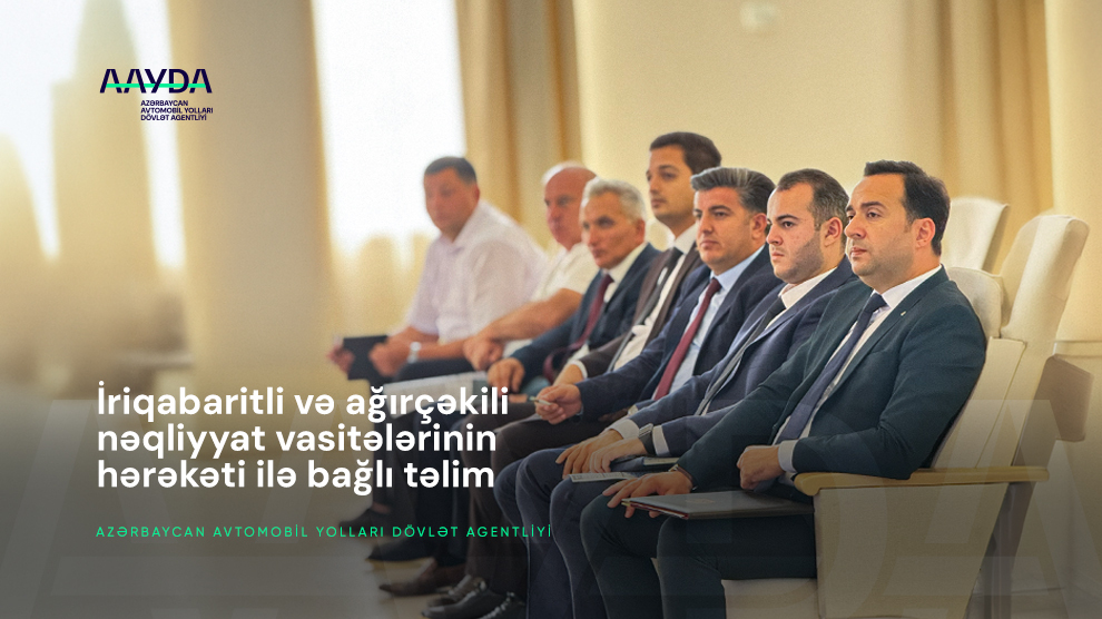 11 İriqabaritli və ağırçəkili nəqliyyat vasitələrinin hərəkəti ilə bağlı təlim keçirilib