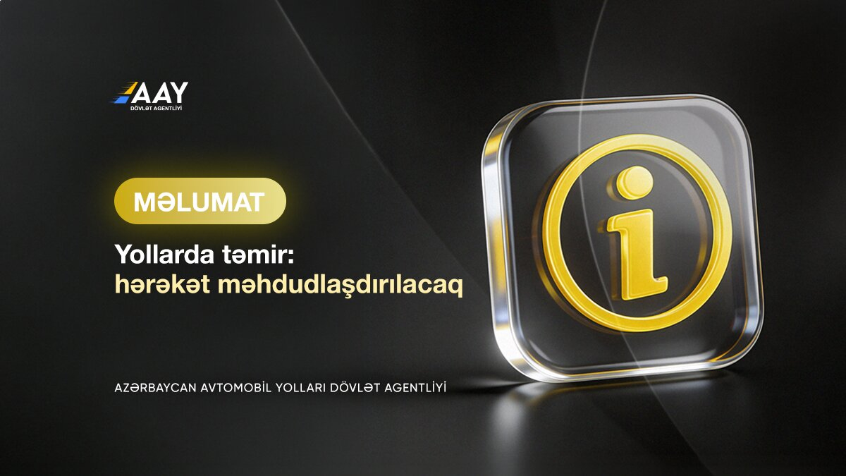11 Yollarda təmir - hərəkət məhdudaşdırılacaq