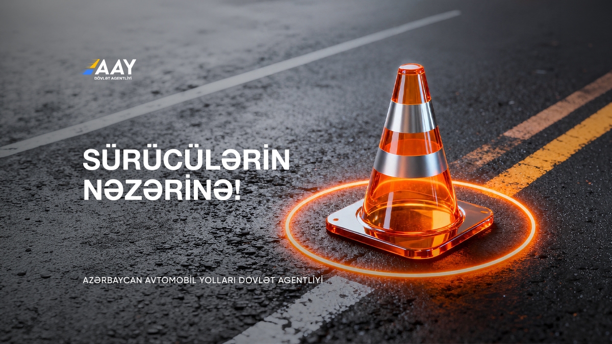 11 Bu ərazidə hərəkət məhdudlaşdırılacaq!