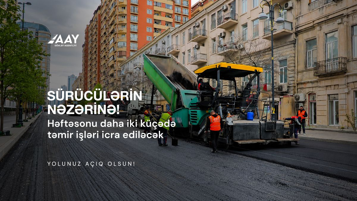 11 Həftəsonu daha iki küçədə təmir işləri icra ediləcək