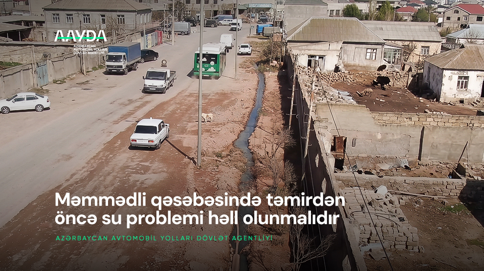 11 Məmmədli qəsəbəsində yolun bərpası üçün öncə