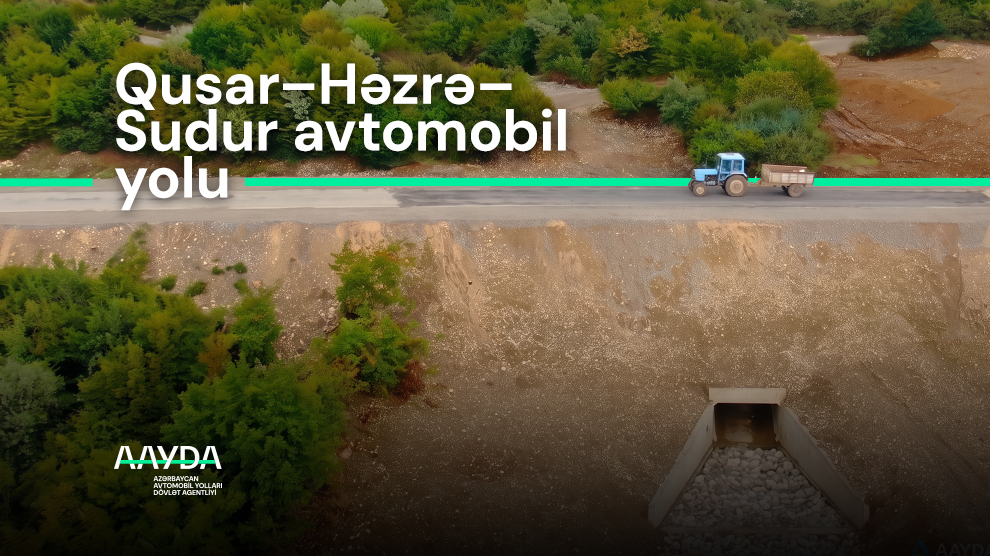 11 Qusar–Həzrə–Sudur avtomobil yolunda bərpa işləri yekunlaşıb