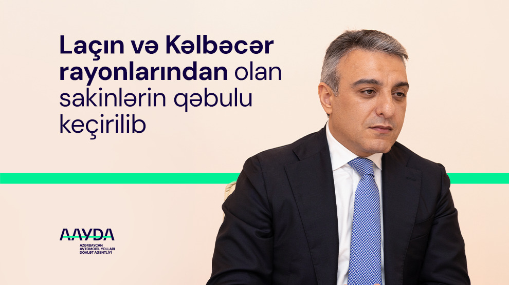 11 Laçın və Kəlbəcər rayonlarından olan sakinlərin qəbulu keçirilib