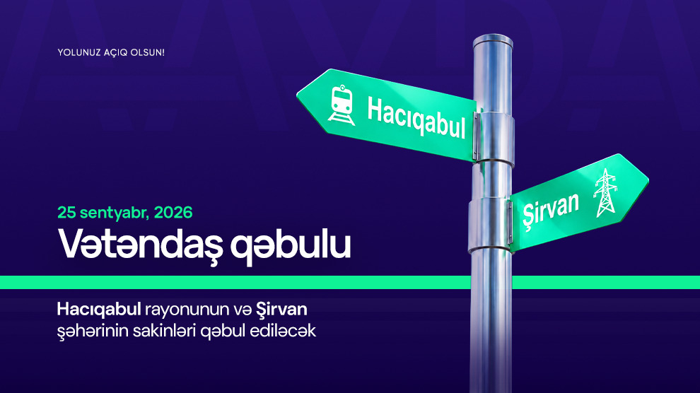 11 Vüsal Nəsirli Hacıqabul rayonu və Şirvan şəhərinin sakinlərini qəbul edəcək