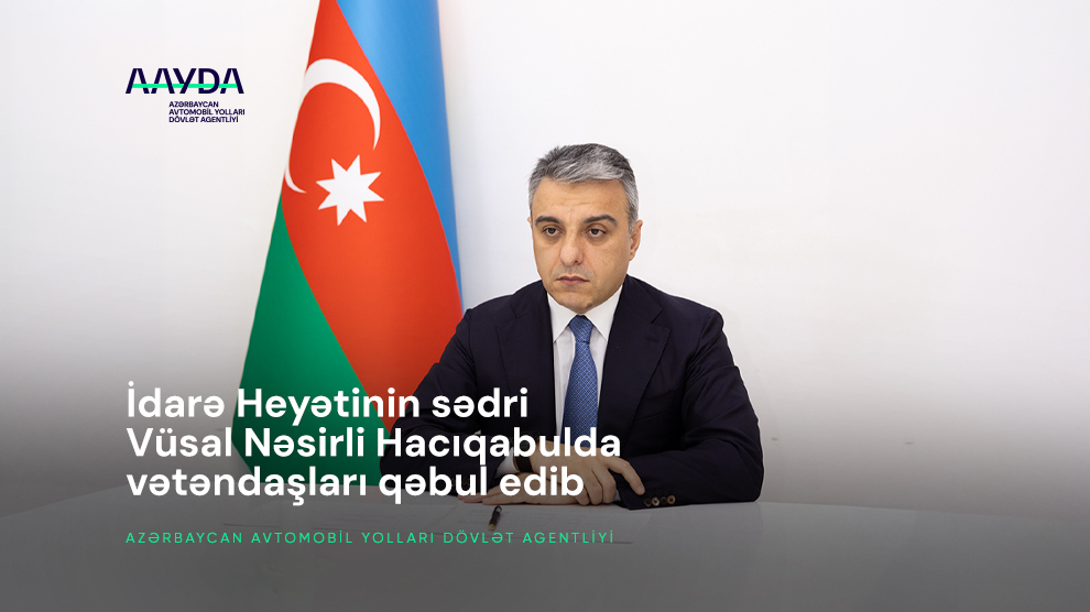 11 Hacıqabul və Şirvan şəhərindən olan vətəndaşların qəbulu keçirilib