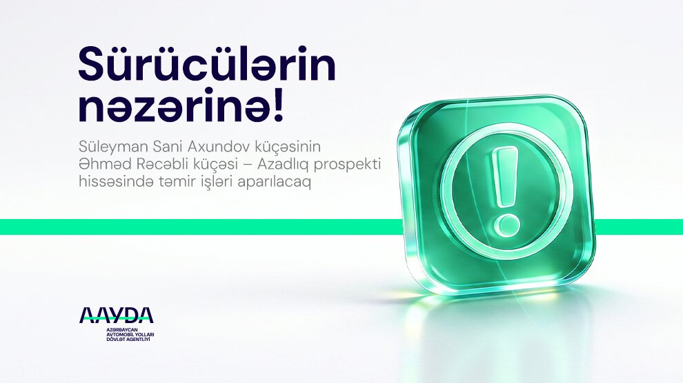 11 Süleyman Sani Axundov küçəsində təmir işləri aparılacaq