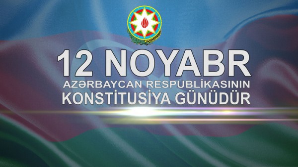 11 12 noyabr - Azərbaycan Respublikasının Konstitusiya Günüdür