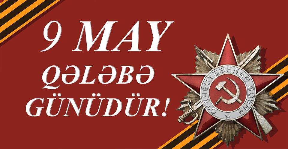 11 9 May - Faşizm üzərində Qələbə günüdür