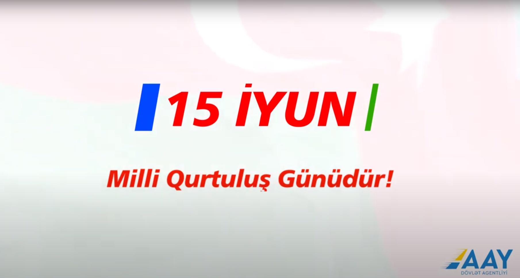 11 15 İyun - Azərbaycan xalqının milli qurtuluş günüdür