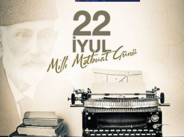 11 22 iyul - Milli Mətbuat və Jurnalistika günüdür!