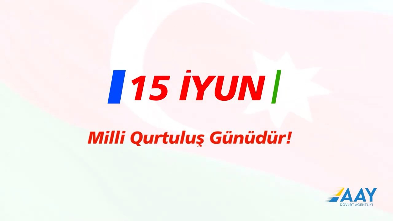 11 15 İyun - Azərbaycan xalqının milli qurtuluş günüdür - VİDEO